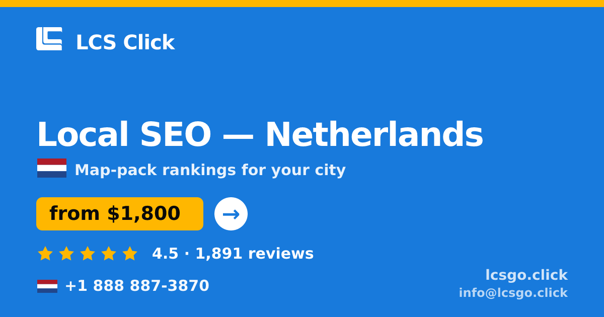 Local SEO in Netherlands — from $1,800/mo, rated 4.5/5 by 1891 clients. LCS Click.