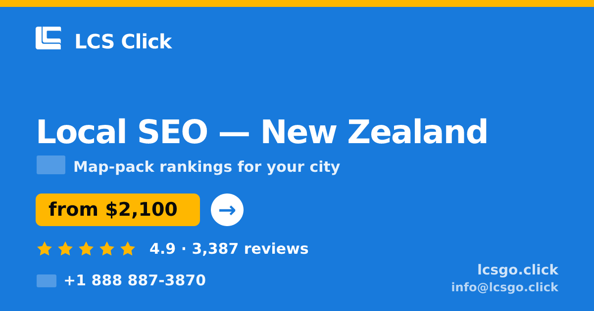 Local SEO in New Zealand — from $2,100/mo, rated 4.9/5 by 3387 clients. LCS Click.