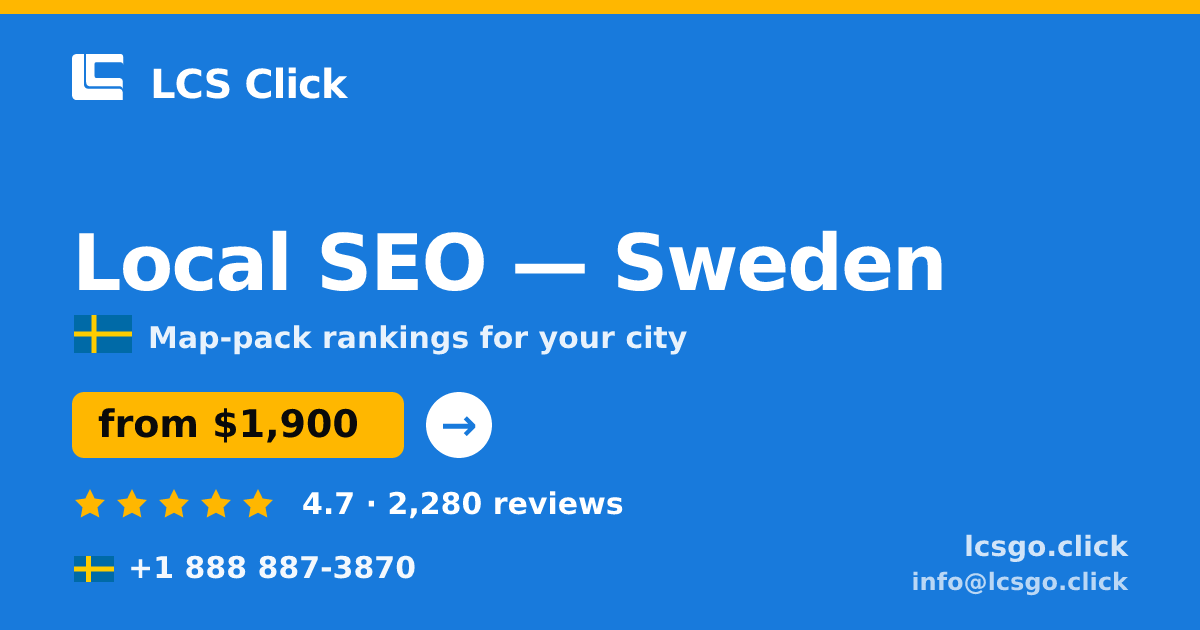 Local SEO in Sweden — from $1,900/mo, rated 4.7/5 by 2280 clients. LCS Click.
