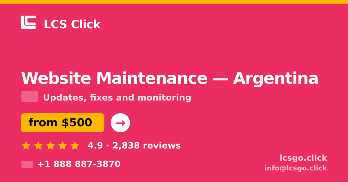 Website Maintenance in Argentina — from $500/mo, rated 4.9/5 by 2838 clients. LCS Click.