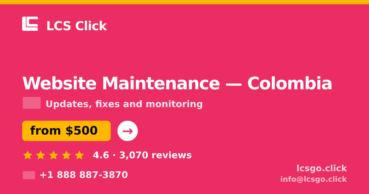 Website Maintenance in Colombia — from $500/mo, rated 4.6/5 by 3070 clients. LCS Click.
