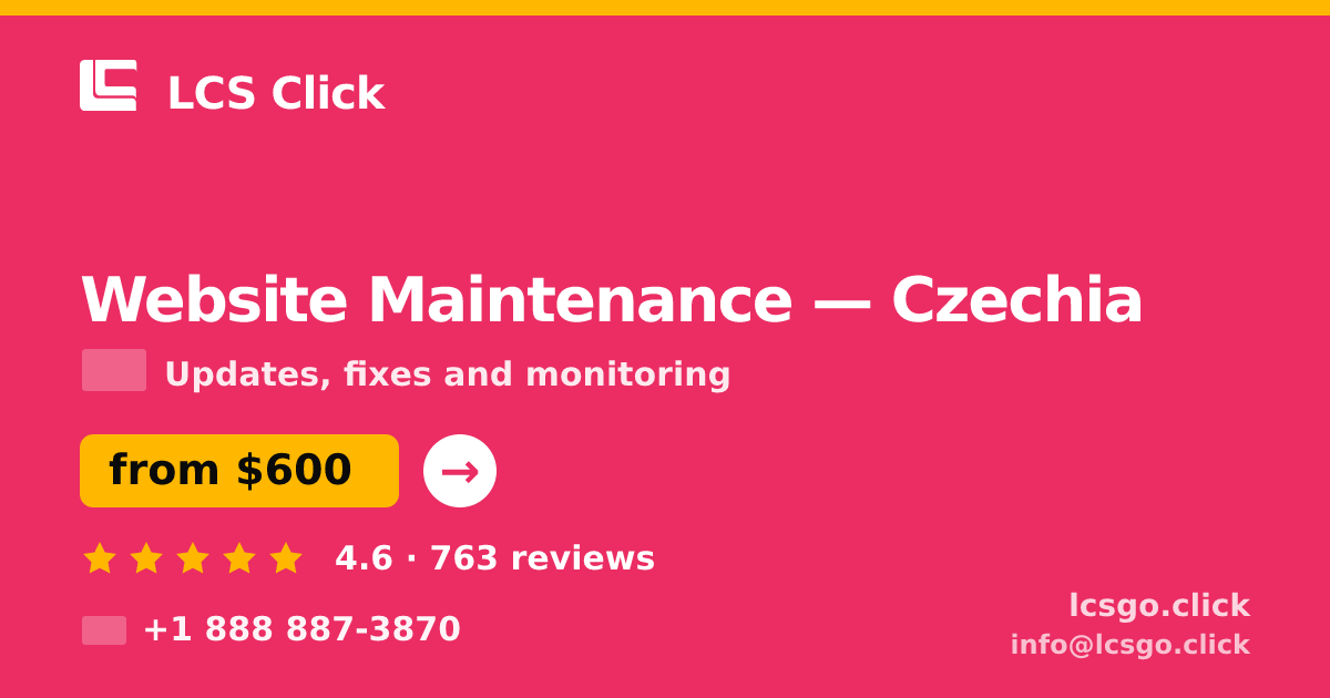 Website Maintenance in Czechia — from $600/mo, rated 4.6/5 by 763 clients. LCS Click.