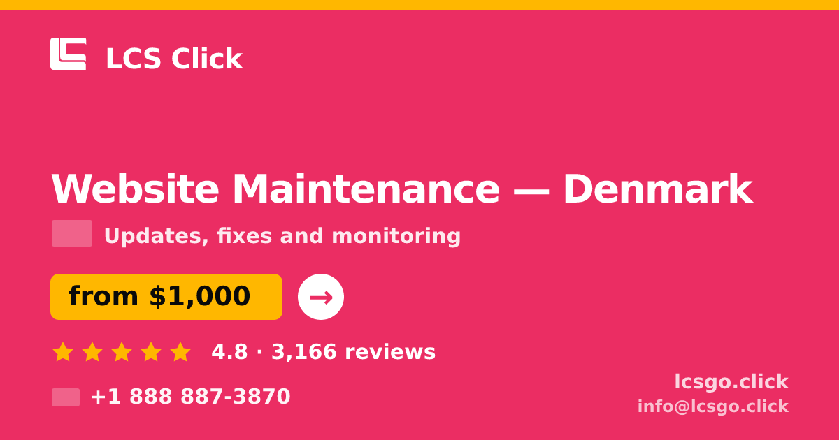Website Maintenance in Denmark — from $1,000/mo, rated 4.8/5 by 3166 clients. LCS Click.