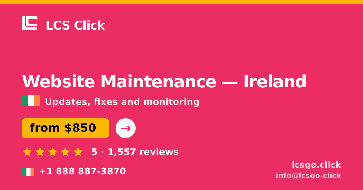 Website Maintenance in Cork — from $1,000/mo, rated 5/5 by 3078 clients. LCS Click.