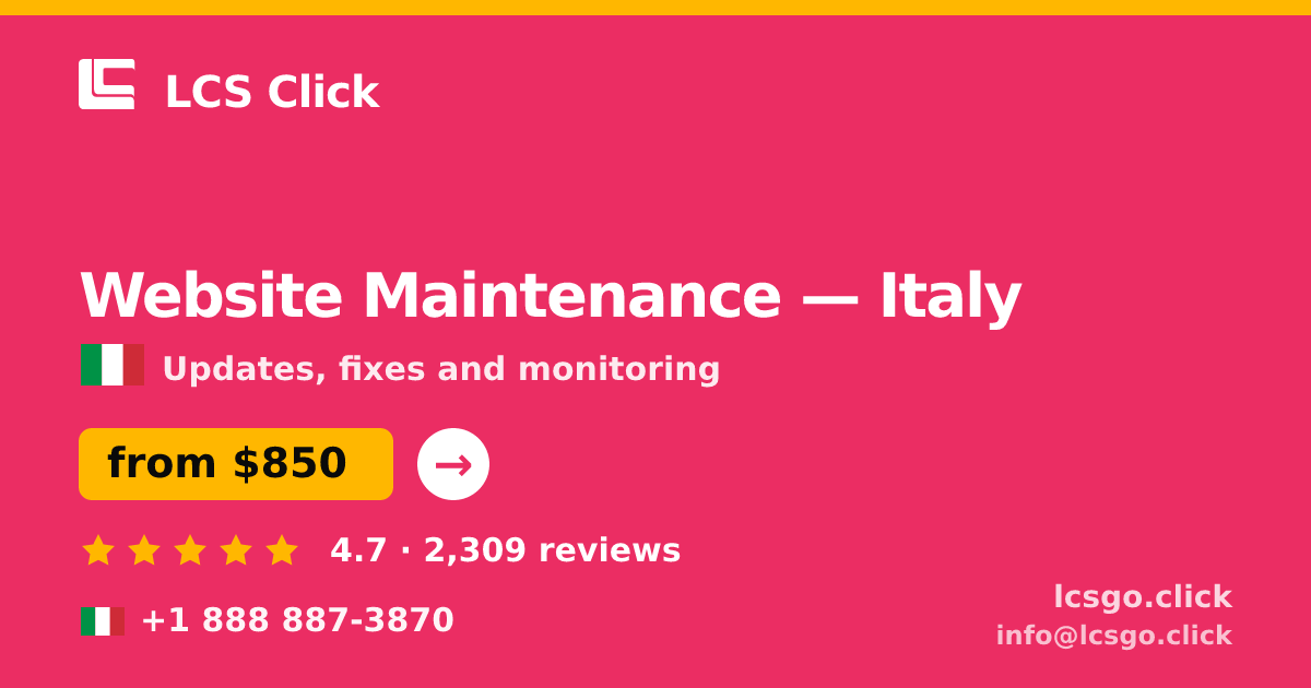 Website Maintenance in Italy — from $850/mo, rated 4.7/5 by 2309 clients. LCS Click.