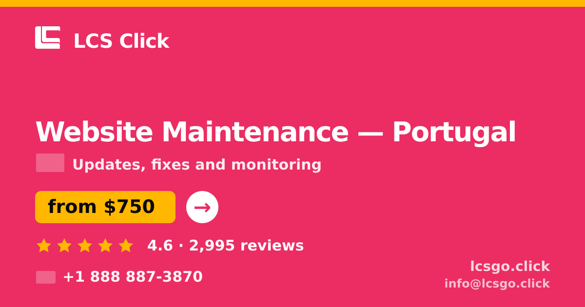 Website Maintenance in Portugal — from $750/mo, rated 4.6/5 by 2995 clients. LCS Click.