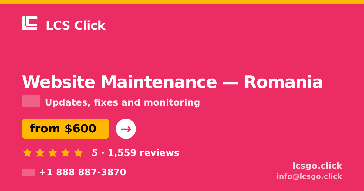 Website Maintenance in Romania — from $600/mo, rated 5/5 by 1559 clients. LCS Click.