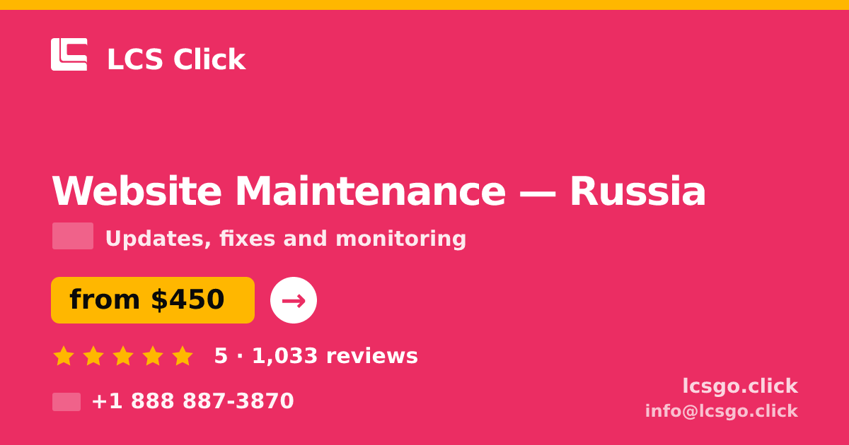 Website Maintenance in Russia — from $450/mo, rated 5/5 by 1033 clients. LCS Click.