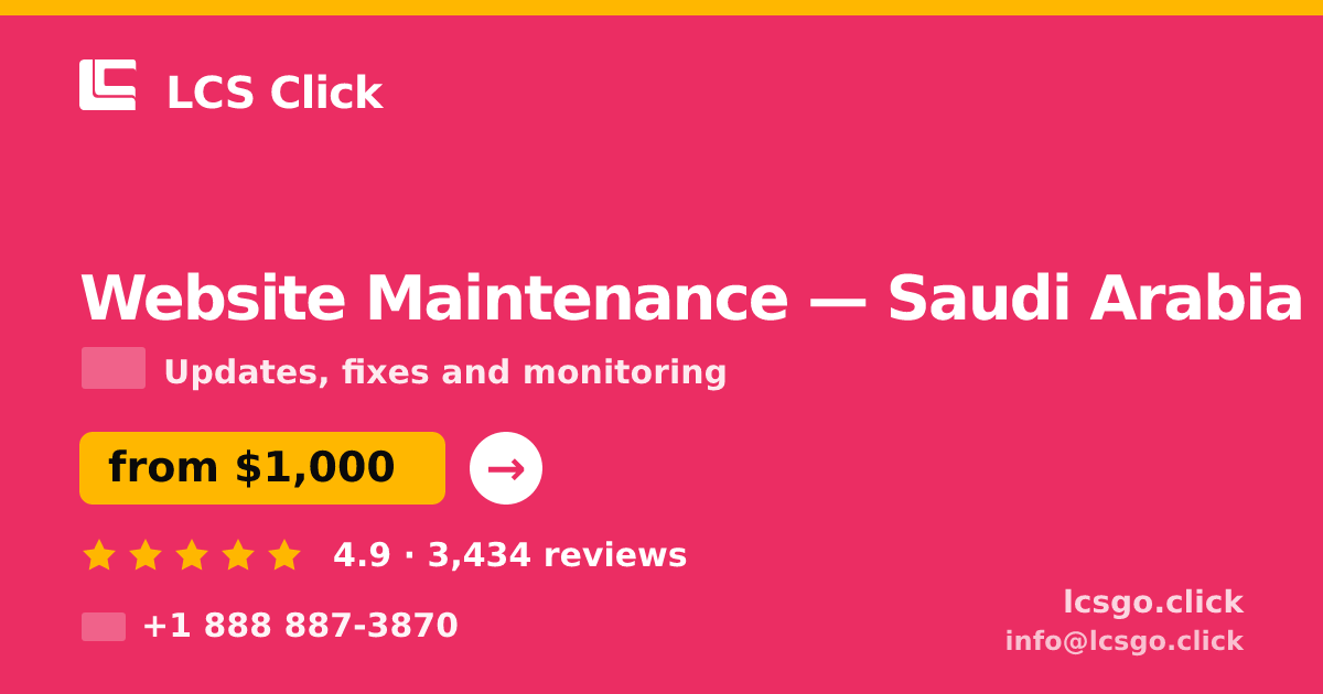 Website Maintenance in Saudi Arabia — from $1,000/mo, rated 4.9/5 by 3434 clients. LCS Click.