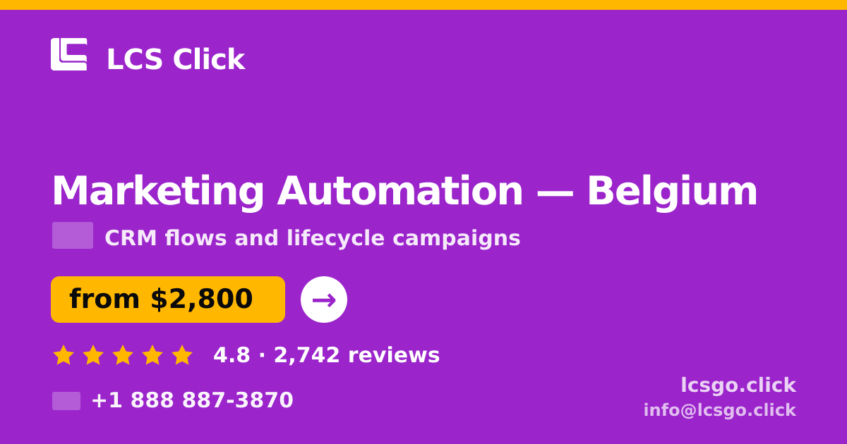 Marketing Automation in Belgium — from $2,800/mo, rated 4.8/5 by 2742 clients. LCS Click.