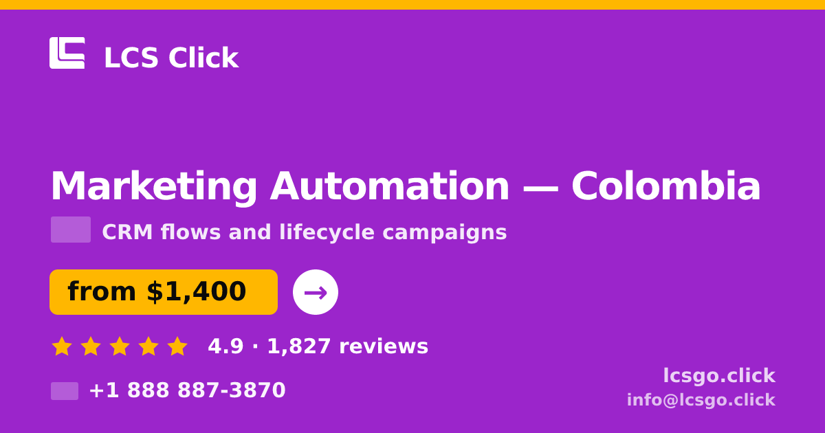 Marketing Automation in Colombia — from $1,400/mo, rated 4.9/5 by 1827 clients. LCS Click.