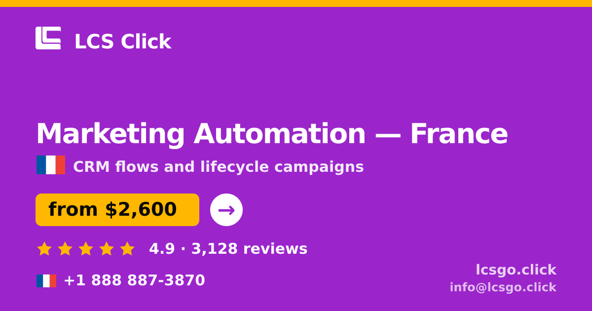 Marketing Automation in France — from $2,600/mo, rated 4.9/5 by 3128 clients. LCS Click.