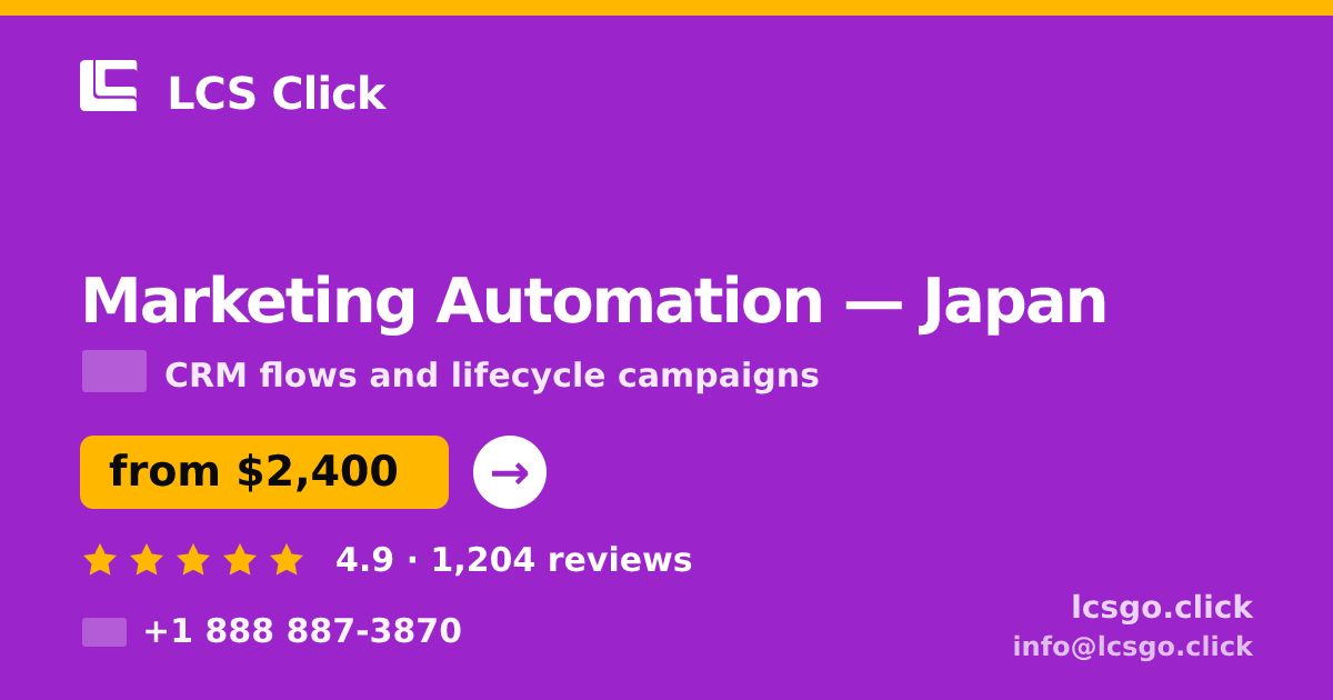 Marketing Automation in Japan — from $2,400/mo, rated 4.9/5 by 1204 clients. LCS Click.