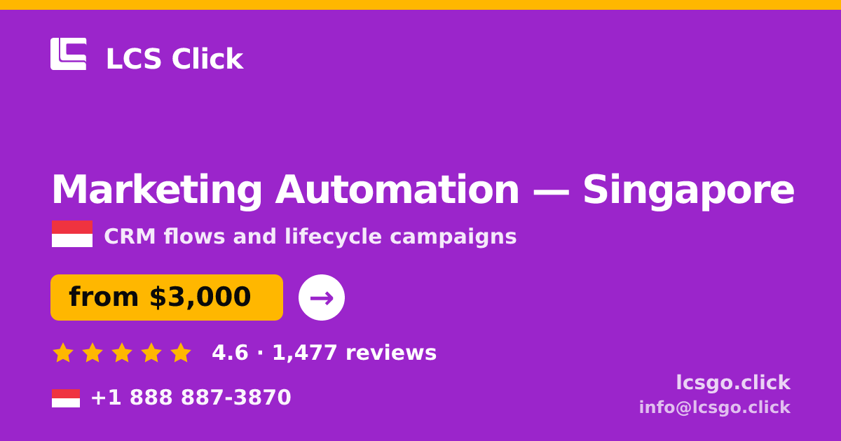 Marketing Automation in Singapore — from $3,000/mo, rated 4.6/5 by 1477 clients. LCS Click.