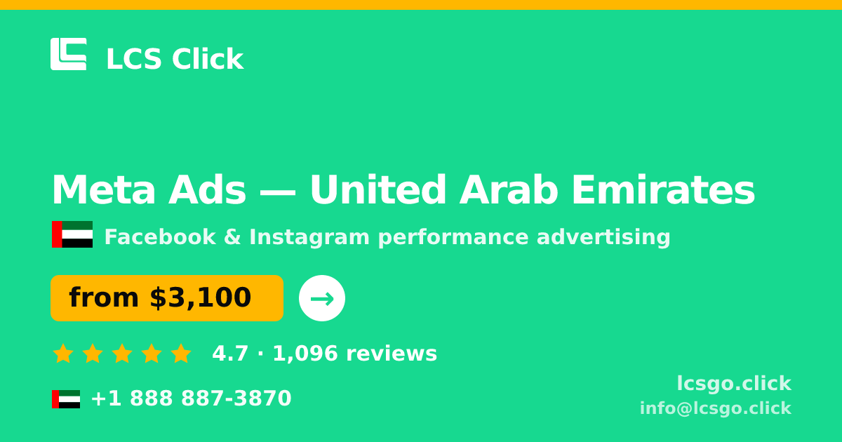 Meta Ads in United Arab Emirates — from $3,100/mo, rated 4.7/5 by 1096 clients. LCS Click.