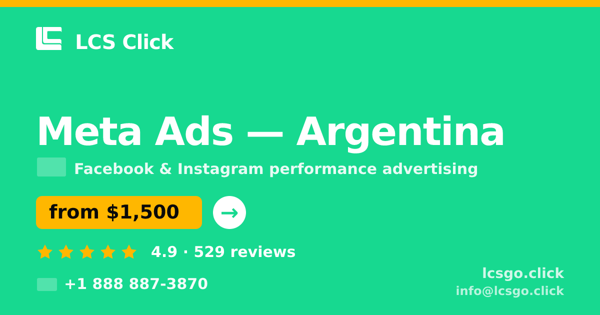 Meta Ads in Argentina — from $1,500/mo, rated 4.9/5 by 529 clients. LCS Click.