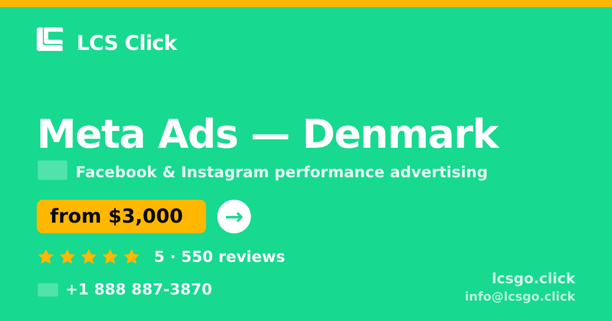 Meta Ads in Denmark — from $3,000/mo, rated 5/5 by 550 clients. LCS Click.