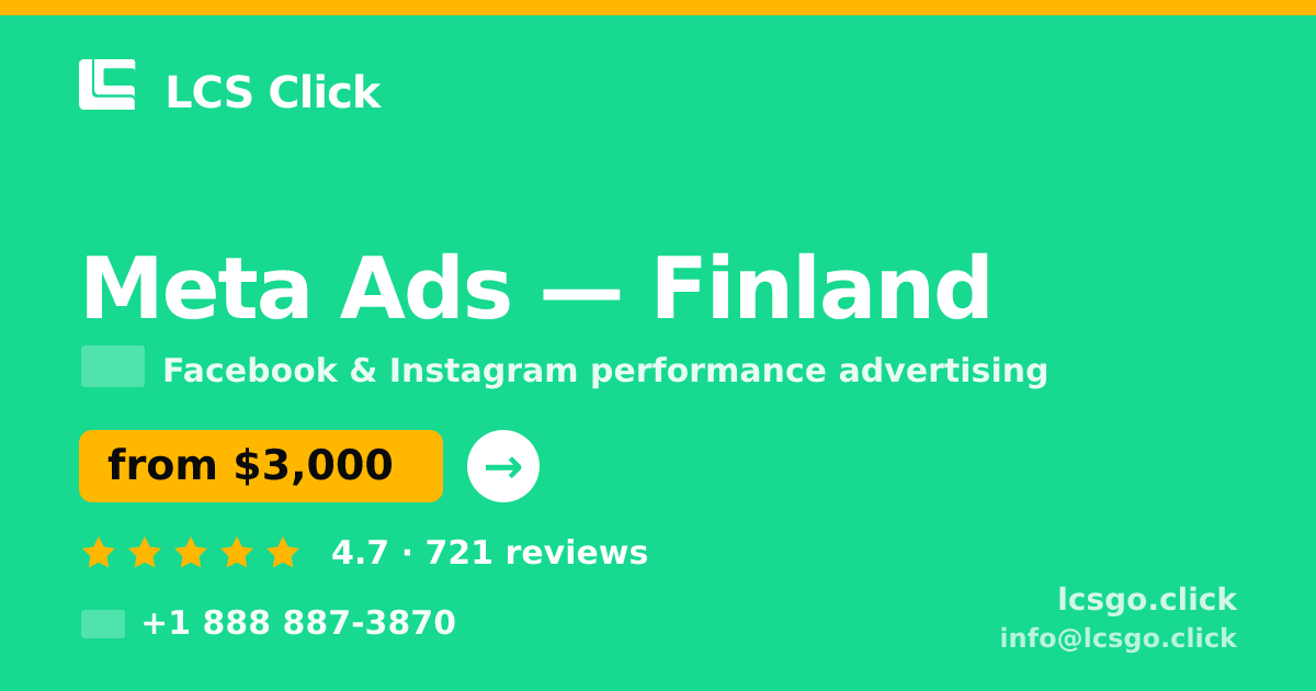 Meta Ads in Finland — from $3,000/mo, rated 4.7/5 by 721 clients. LCS Click.