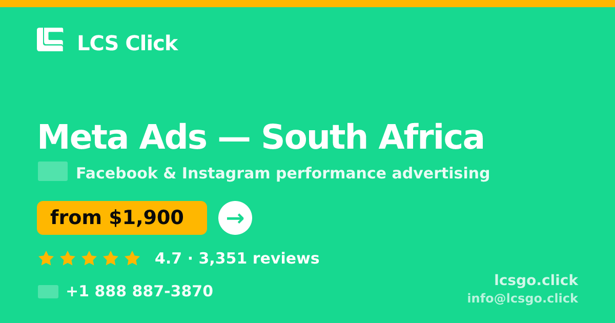 Meta Ads in South Africa — from $1,900/mo, rated 4.7/5 by 3351 clients. LCS Click.