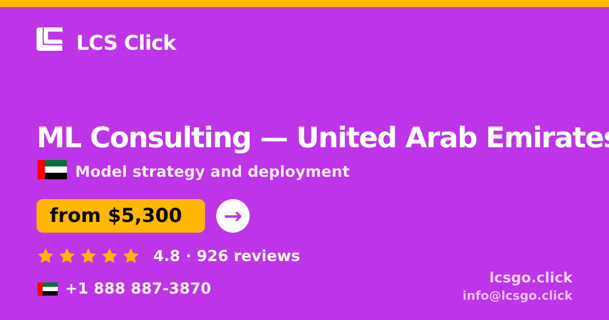 ML Consulting in United Arab Emirates — from $5,300, rated 4.8/5 by 926 clients. LCS Click.