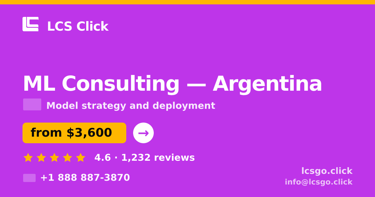 ML Consulting in Argentina — from $3,600, rated 4.6/5 by 1232 clients. LCS Click.