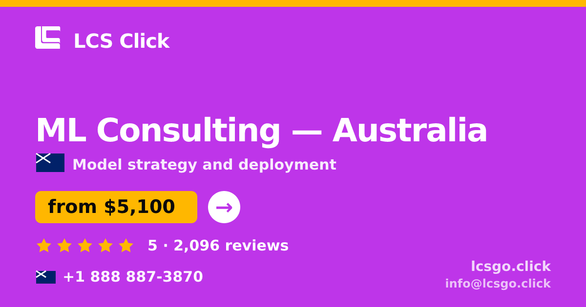 ML Consulting in Australia — from $5,100, rated 5/5 by 2096 clients. LCS Click.