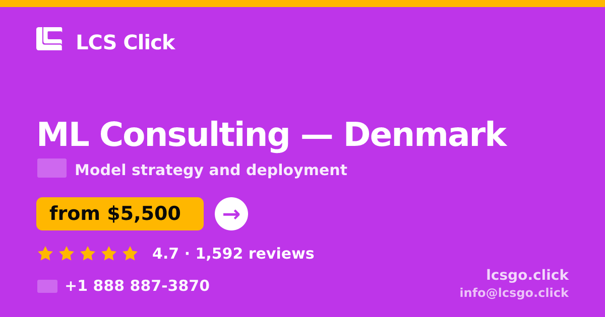 ML Consulting in Denmark — from $5,500, rated 4.7/5 by 1592 clients. LCS Click.