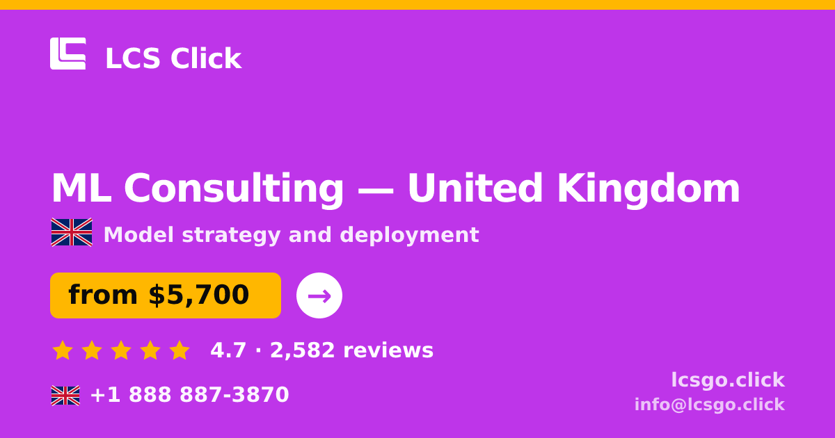 ML Consulting in United Kingdom — from $5,700, rated 4.7/5 by 2582 clients. LCS Click.