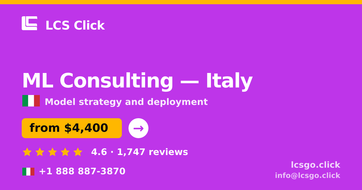 ML Consulting in Italy — from $4,400, rated 4.6/5 by 1747 clients. LCS Click.