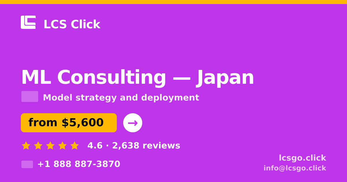 ML Consulting in Japan — from $5,600, rated 4.6/5 by 2638 clients. LCS Click.