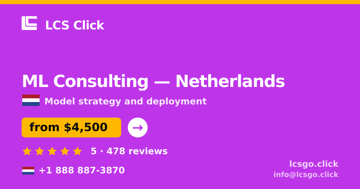 ML Consulting in Netherlands — from $4,500, rated 5/5 by 478 clients. LCS Click.