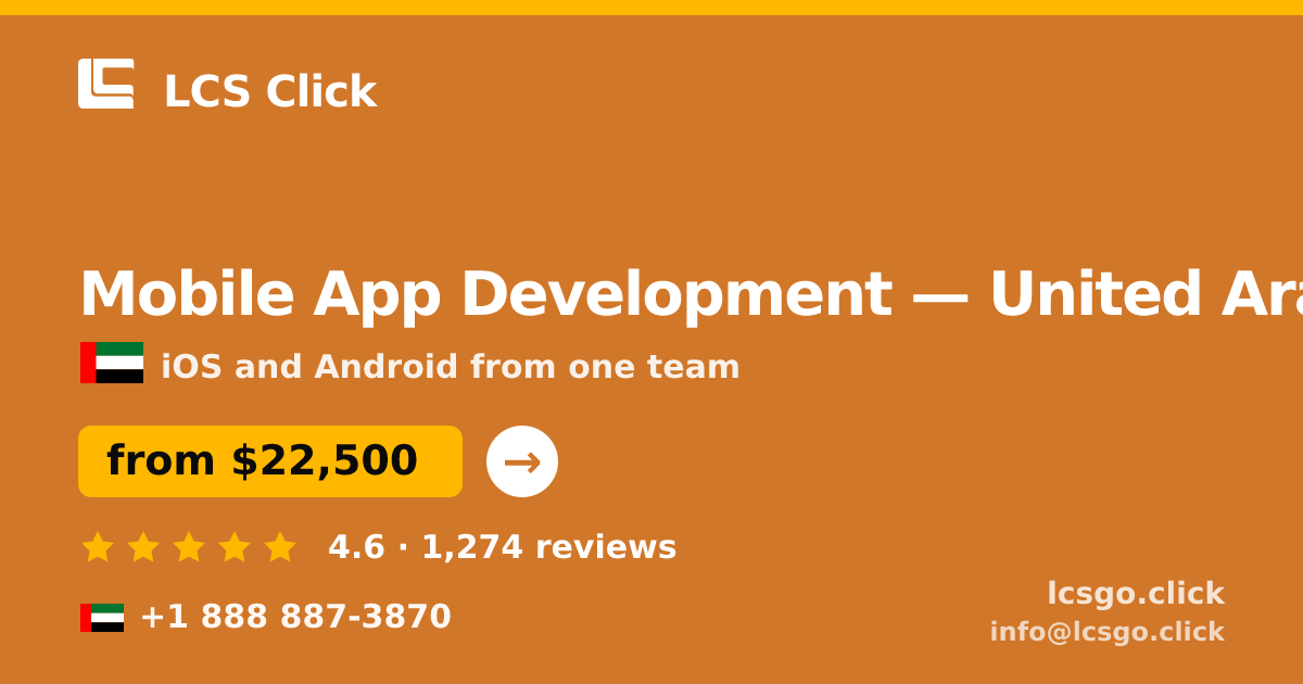 Mobile App Development in United Arab Emirates — from $22,500, rated 4.6/5 by 1274 clients. LCS Click.