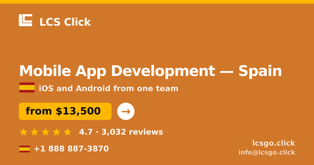Mobile App Development in Spain — from $13,500, rated 4.7/5 by 3032 clients. LCS Click.