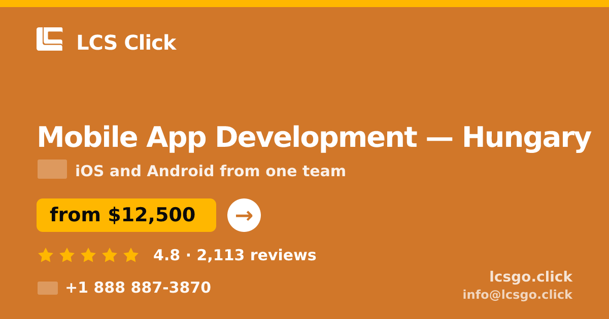 Mobile App Development in Hungary — from $12,500, rated 4.8/5 by 2113 clients. LCS Click.