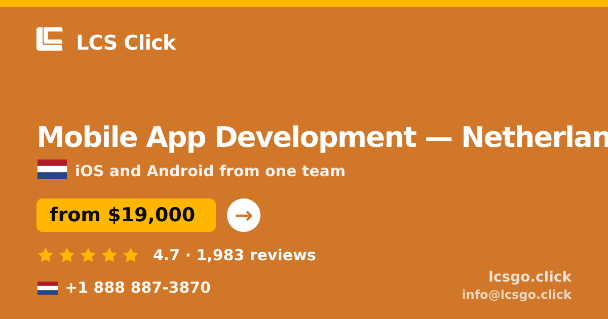 Mobile App Development in Netherlands — from $19,000, rated 4.7/5 by 1983 clients. LCS Click.