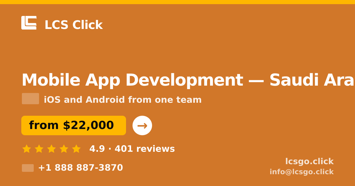 Mobile App Development in Saudi Arabia — from $22,000, rated 4.9/5 by 401 clients. LCS Click.