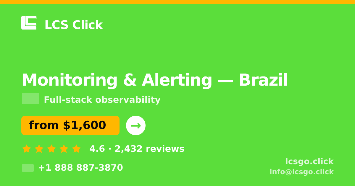 Monitoring & Alerting in Brazil — from $1,600/mo, rated 4.6/5 by 2432 clients. LCS Click.