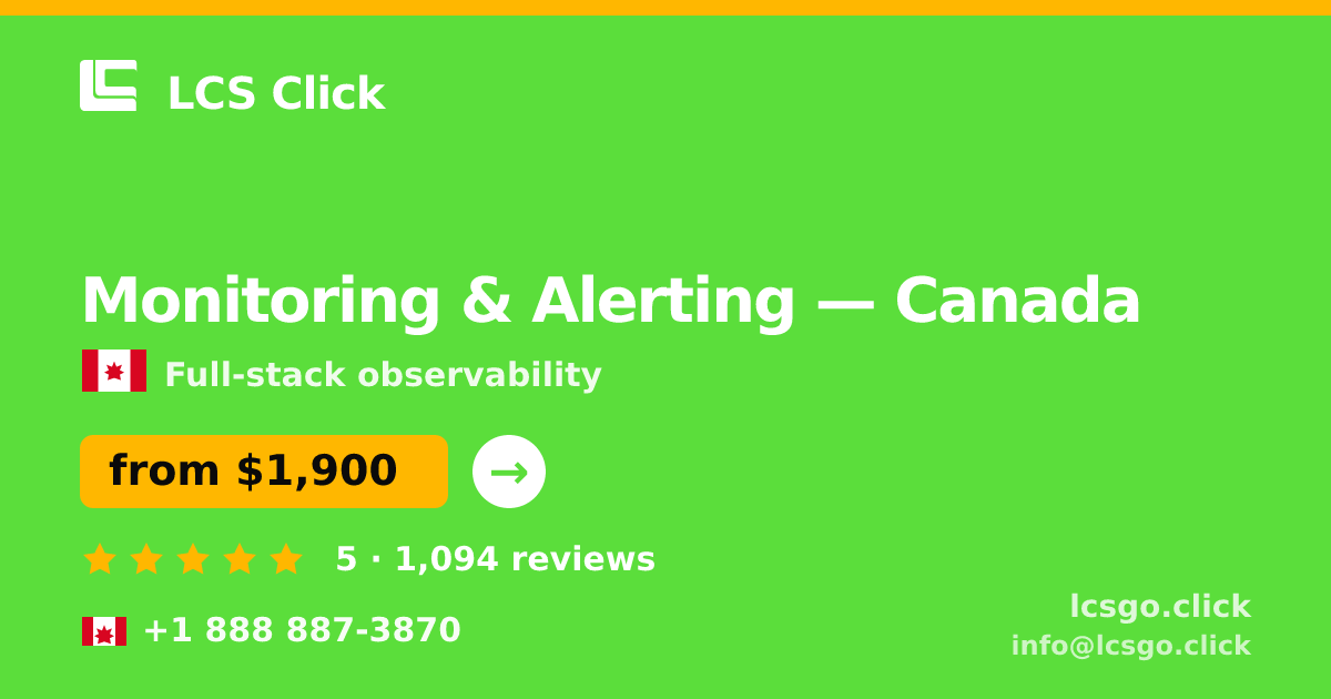 Monitoring & Alerting in Canada — from $1,900/mo, rated 5/5 by 1094 clients. LCS Click.