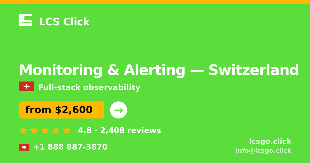 Monitoring & Alerting in Basel — from $3,000/mo, rated 4.9/5 by 1849 clients. LCS Click.