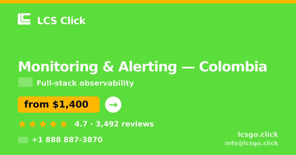 Monitoring & Alerting in Colombia — from $1,400/mo, rated 4.7/5 by 3492 clients. LCS Click.