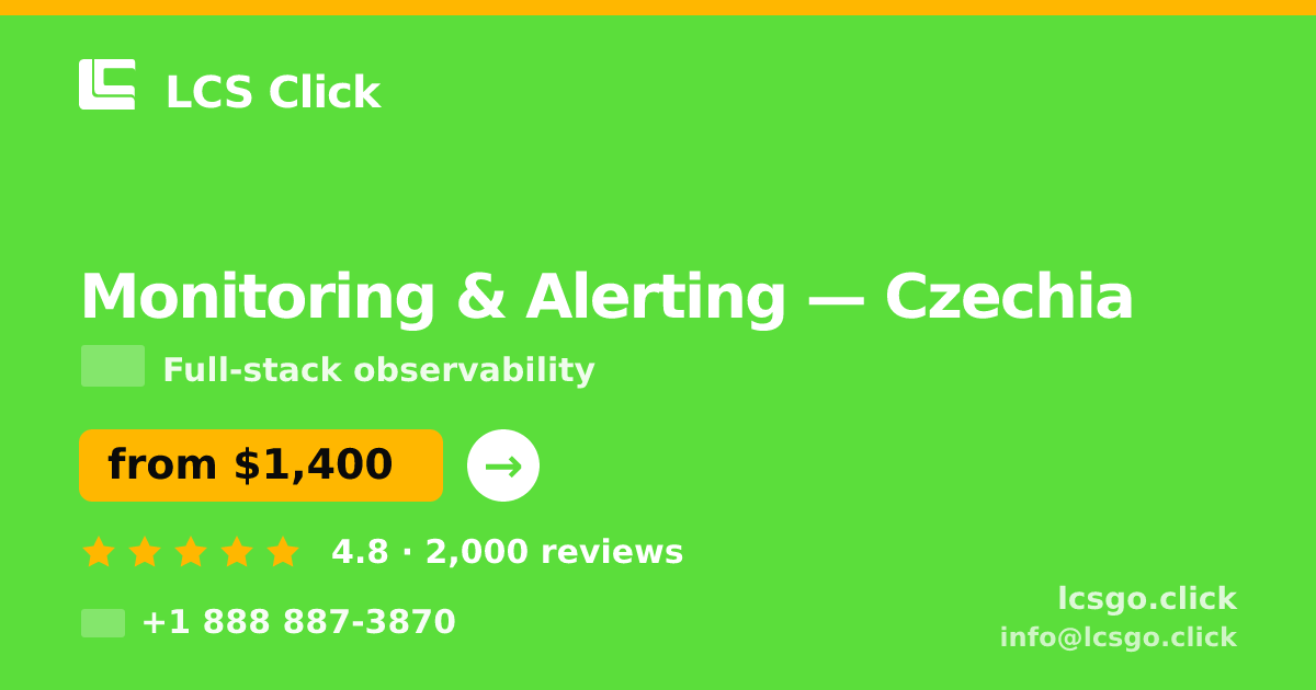 Monitoring & Alerting in Czechia — from $1,400/mo, rated 4.8/5 by 2000 clients. LCS Click.