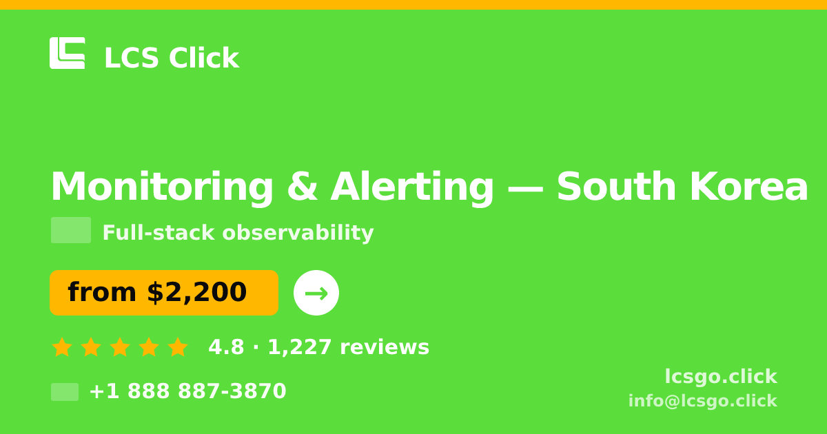 Monitoring & Alerting in Busan — from $2,200/mo, rated 4.9/5 by 576 clients. LCS Click.