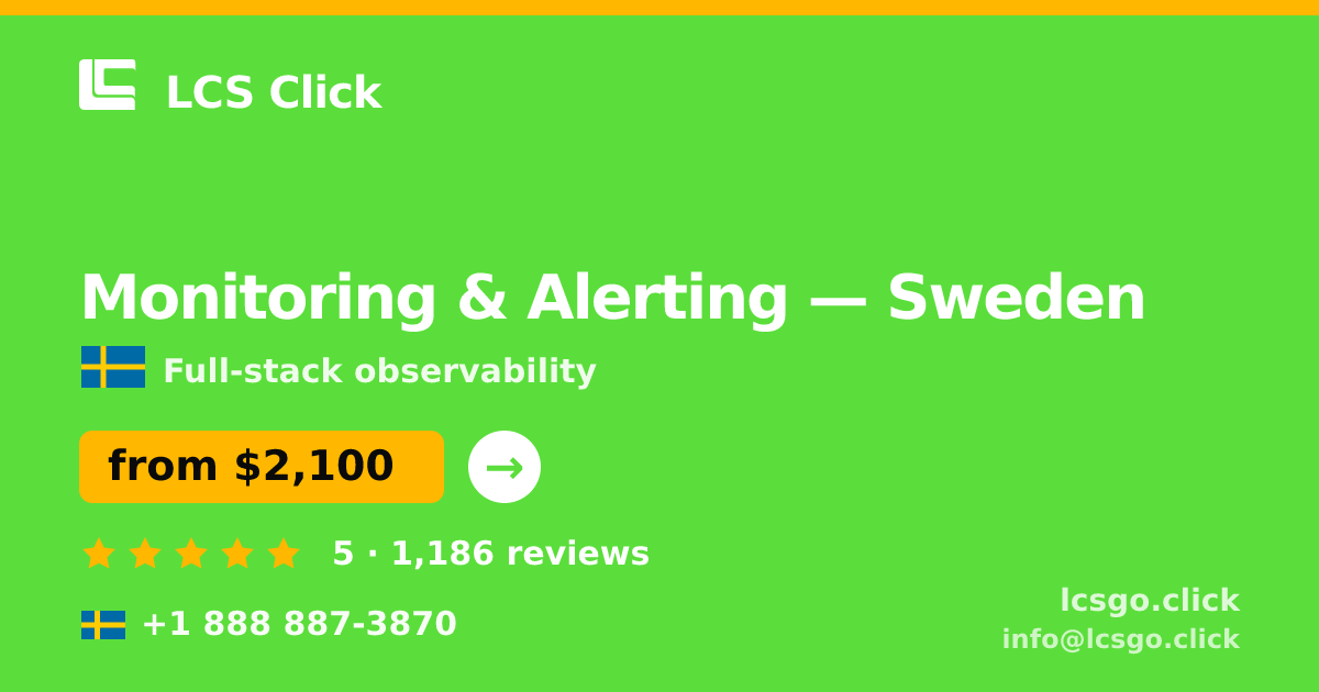 Monitoring & Alerting in Gothenburg — from $2,500/mo, rated 4.9/5 by 976 clients. LCS Click.