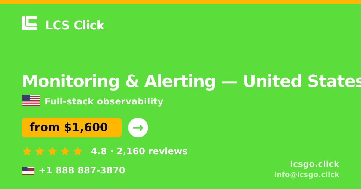 Monitoring & Alerting in United States — from $1,600/mo, rated 4.8/5 by 2160 clients. LCS Click.