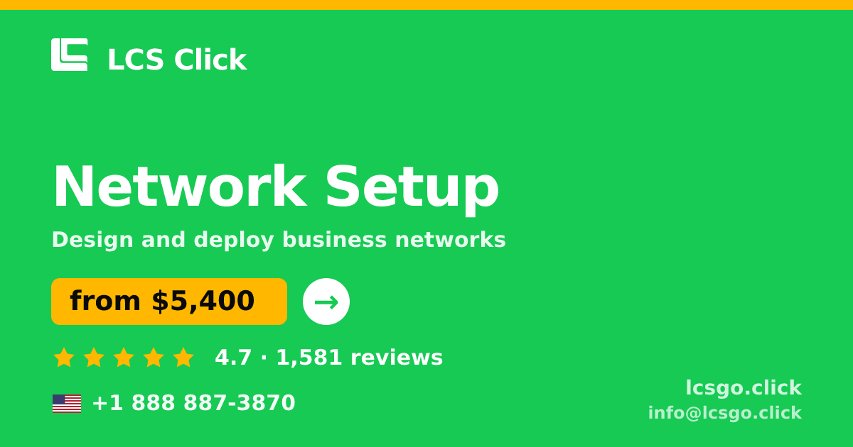 Network Setup in the USA — from $5,400, rated 4.7/5 by 1581 clients. LCS Click.