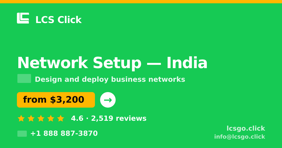 Network Setup in Hyderabad — from $1,800, rated 4.7/5 by 1798 clients. LCS Click.