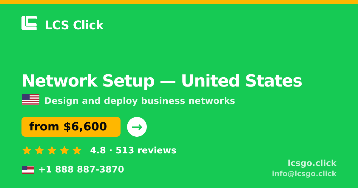 Network Setup in United States — from $6,600, rated 4.8/5 by 513 clients. LCS Click.