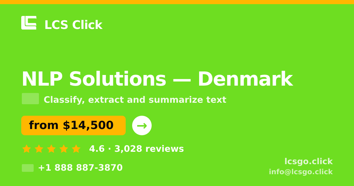 NLP Solutions in Denmark — from $14,500, rated 4.6/5 by 3028 clients. LCS Click.