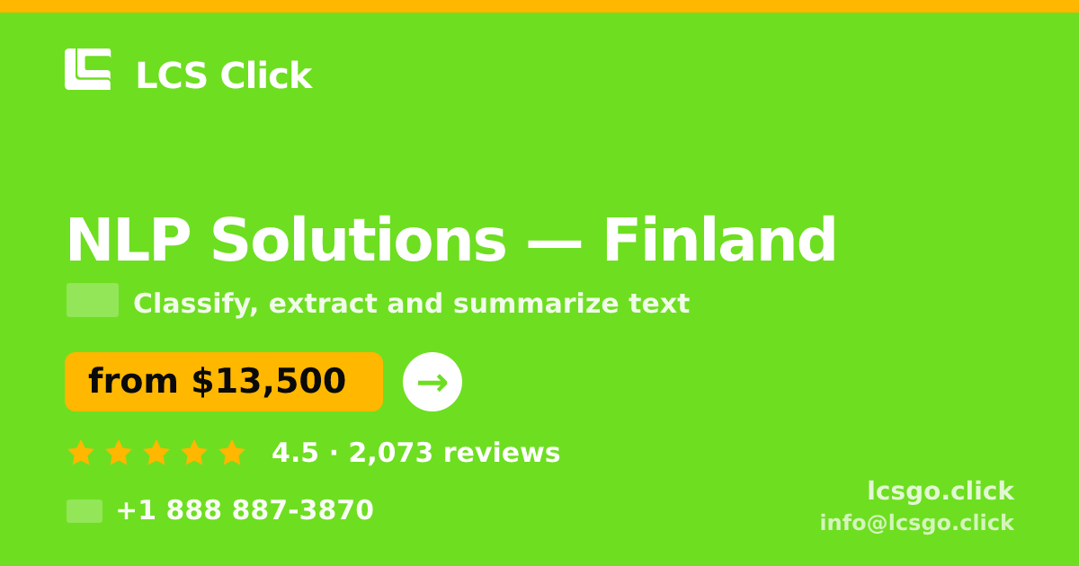 NLP Solutions in Finland — from $13,500, rated 4.5/5 by 2073 clients. LCS Click.