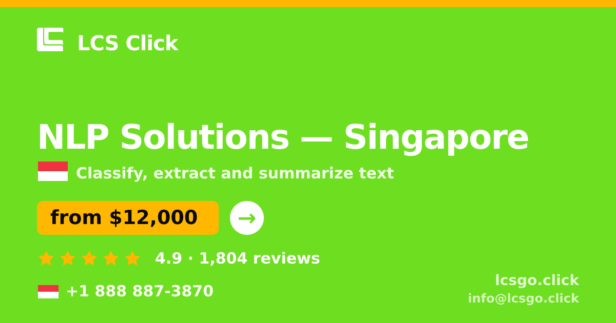 NLP Solutions in Singapore — from $12,000, rated 4.9/5 by 1804 clients. LCS Click.
